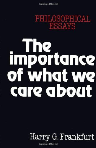 The Importance of What We Care About: Philosophical Essays (English Edition) Book